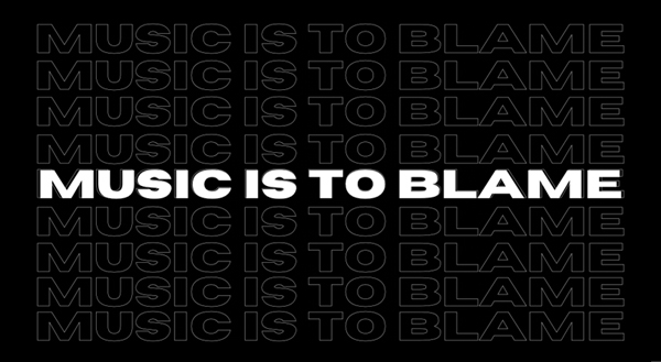 Music Is To Blame